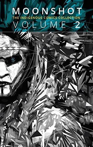 Moonshot : the indigenous comics collection. 2 /